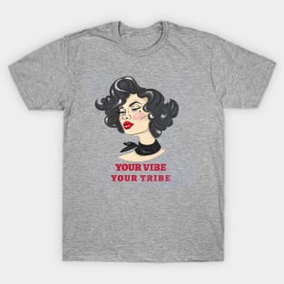 YOUR VIBE ATTRACTS YOUR TRIBE. YOU ARE THE AVERAGE OF THE 5 PEOPLE YOU SPEND THE MOST TIME WITH. T-Shirt